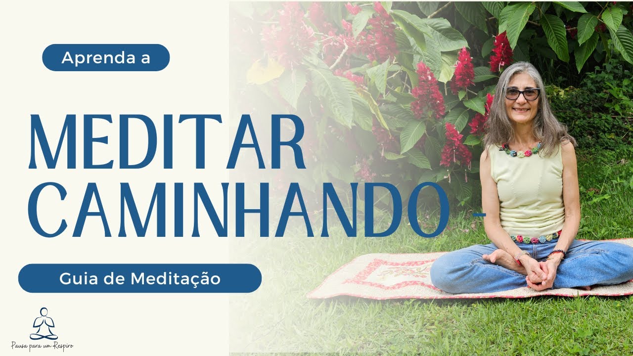 Aprenda a meditar caminhando: o que é e como praticar a Caminhada Meditativa