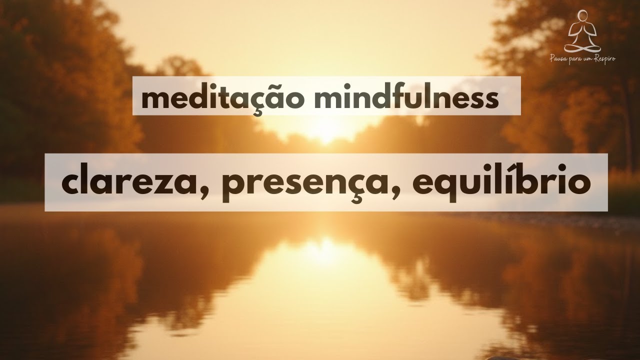 Prática de Mindfulness: Meditação Metta/Meditação da Amorosidade