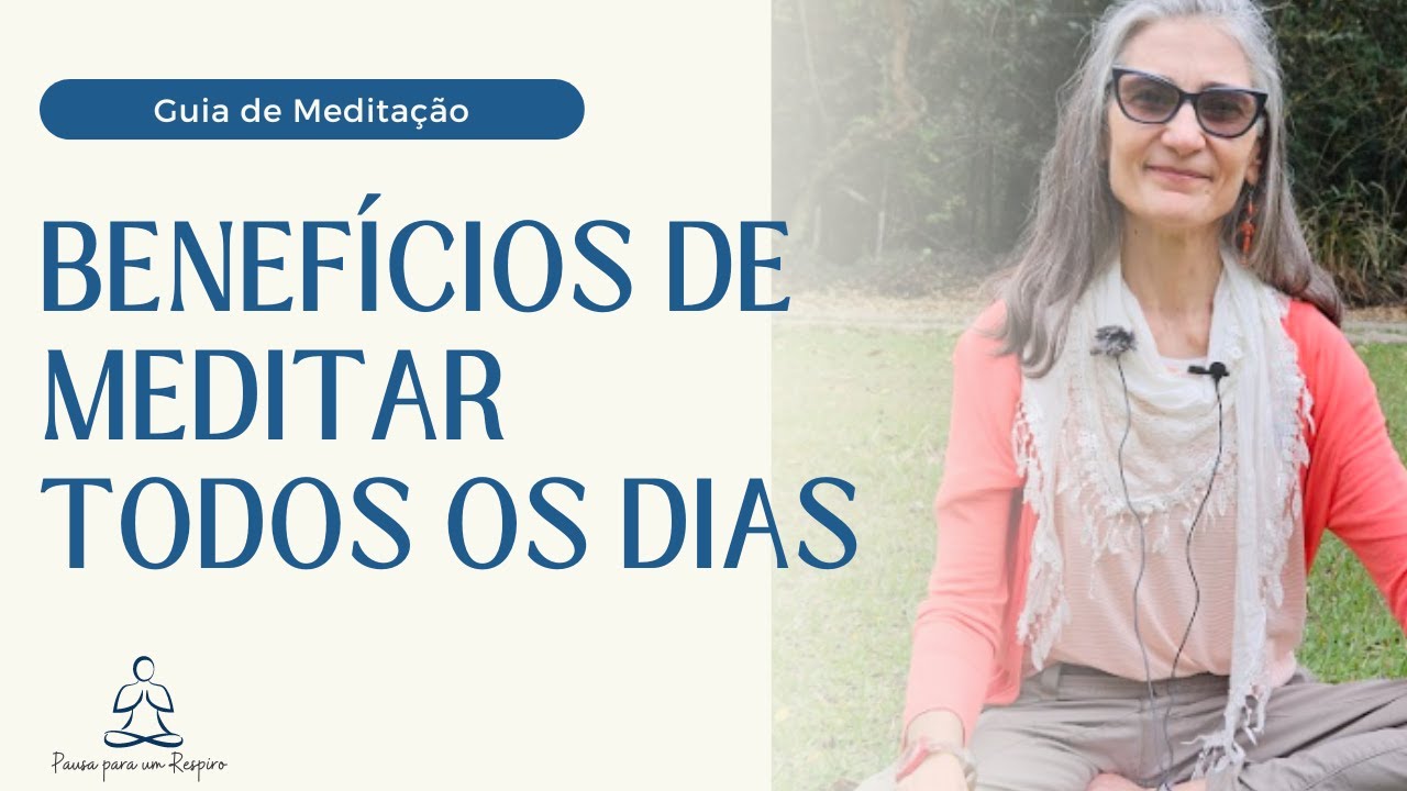 Por que Meditar Todo Dia Pode Transformar Sua Vida